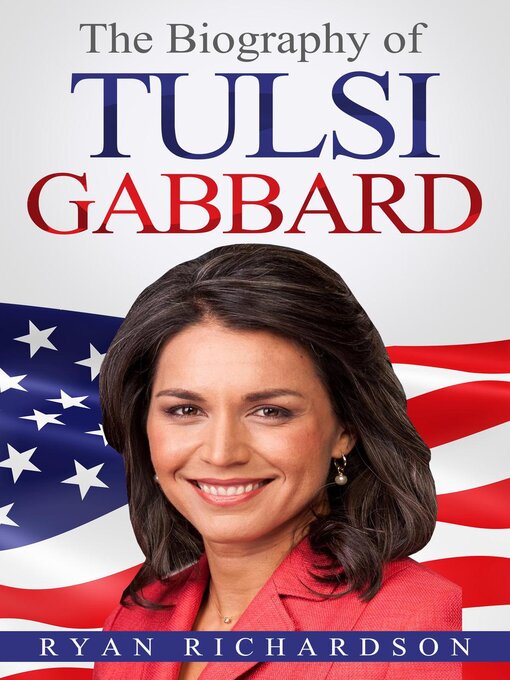 Title details for The Biography of Tulsi Gabbard by Ryan Richardson - Available